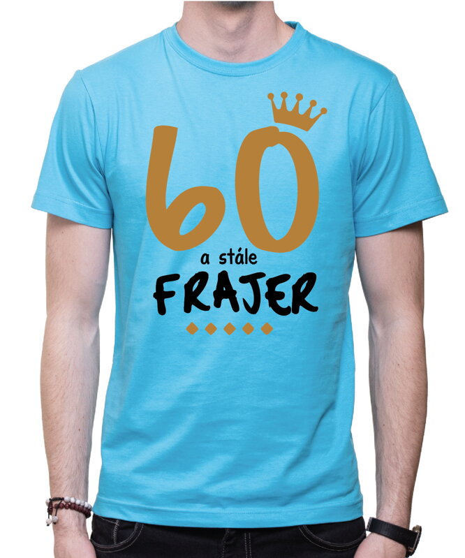 Narozeninové tričko - 60 a stále frajer