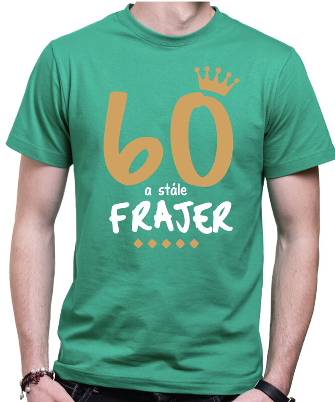 Narozeninové tričko - 60 a stále frajer Narozeninové tričko - 60 a stále frajer