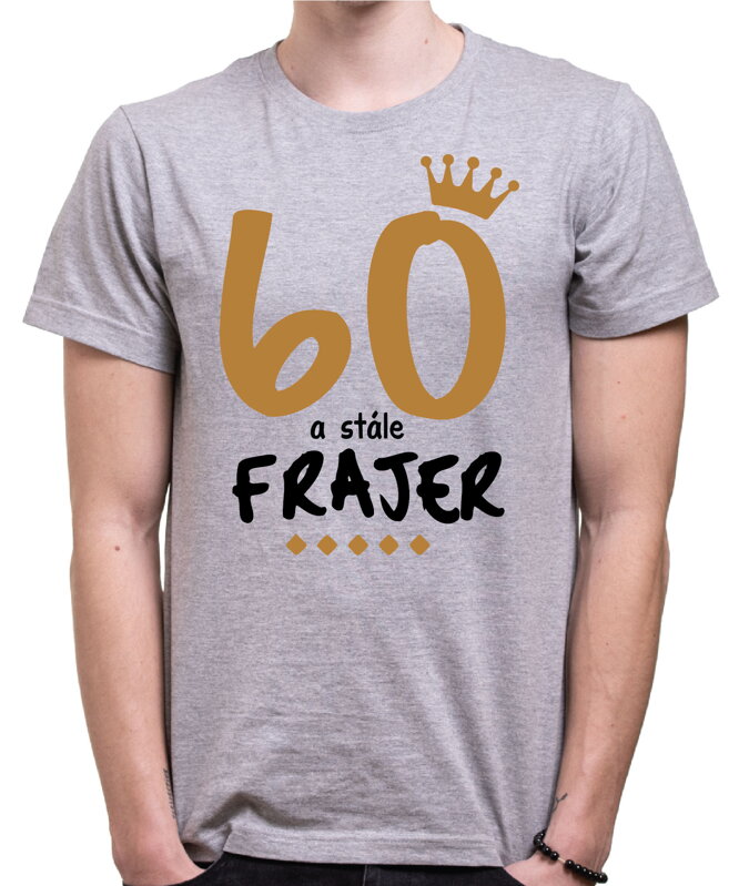 Narozeninové tričko - 60 a stále frajer