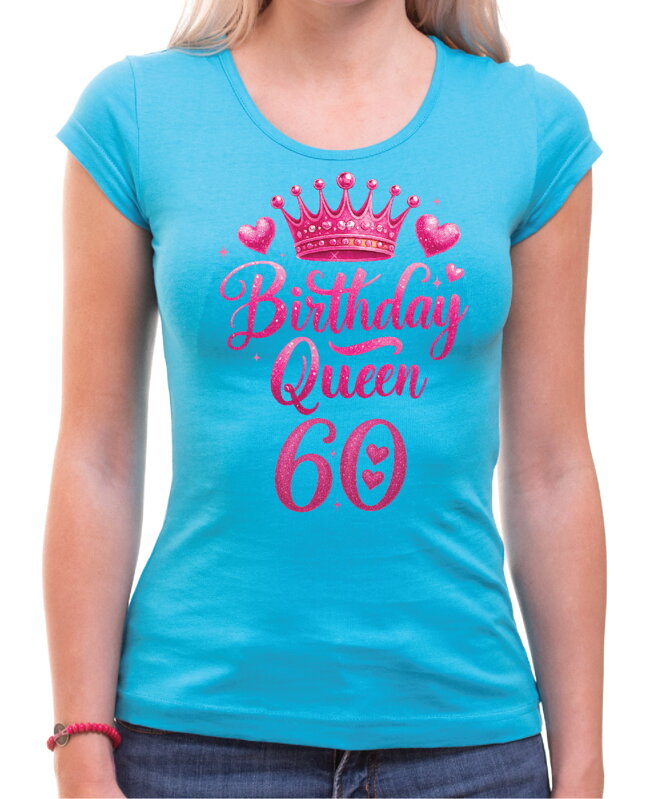 Narozeninové tričko - Birthday Queen 60 Narozeninové tričko - Birthday Queen 60