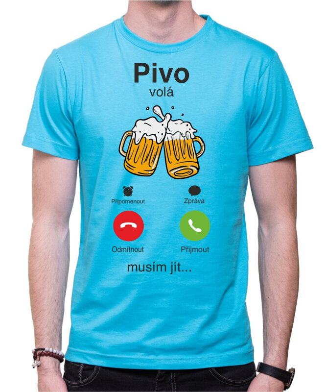 Tričko - Pivo volá, musím jít Phone