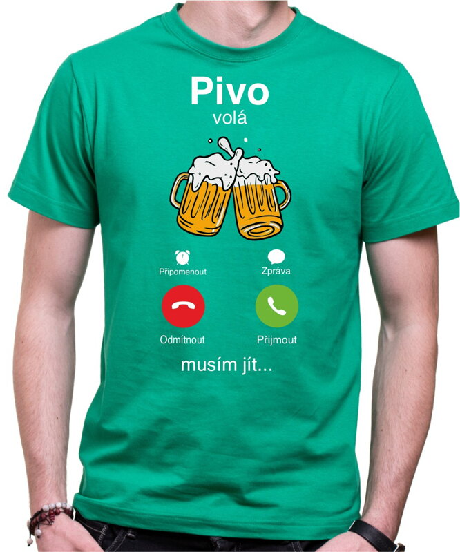 Tričko - Pivo volá, musím jít Phone