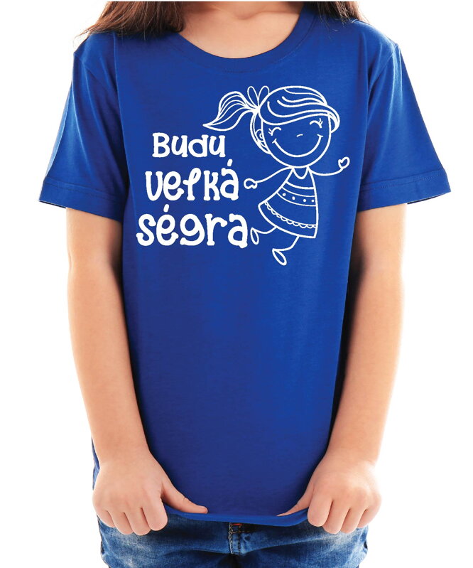 Dětské tričko - Budu velká ségra