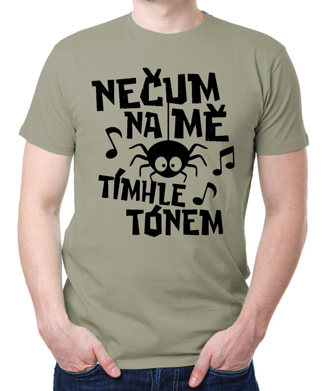 Vtipné tričko - Nečum na mě tímhle tónem
