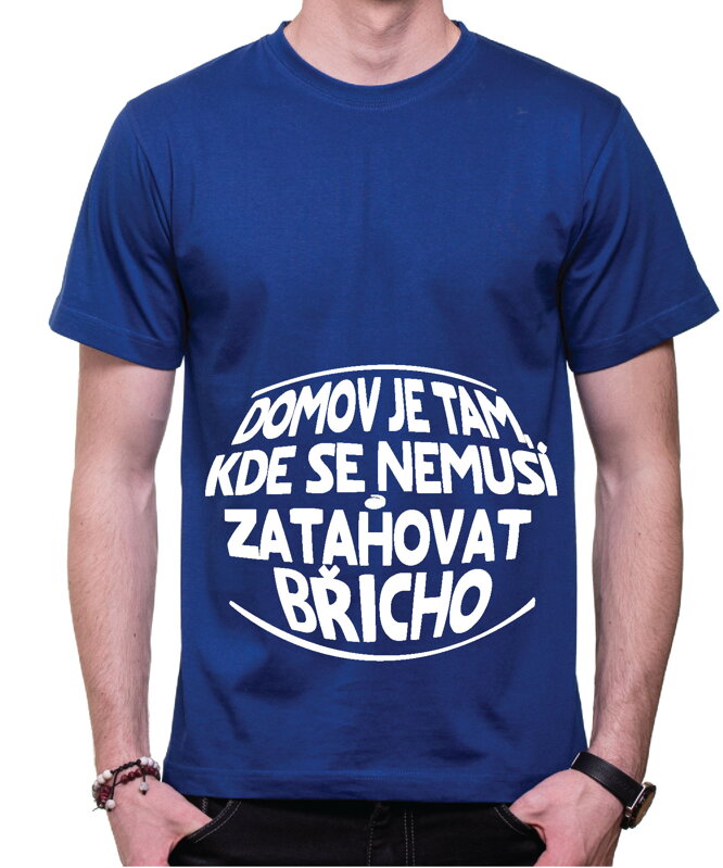 Vtipné tričko - Domov je tam, kde se nemusí zatahovat břicho