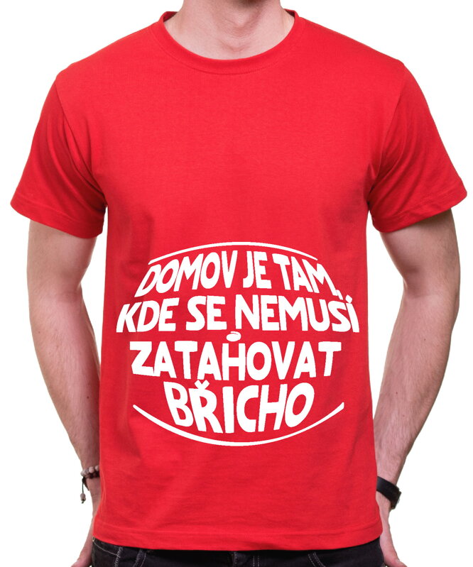 Vtipné tričko - Domov je tam, kde se nemusí zatahovat břicho Vtipné tričko - Domov je tam, kde se nemusí zatahovat břicho