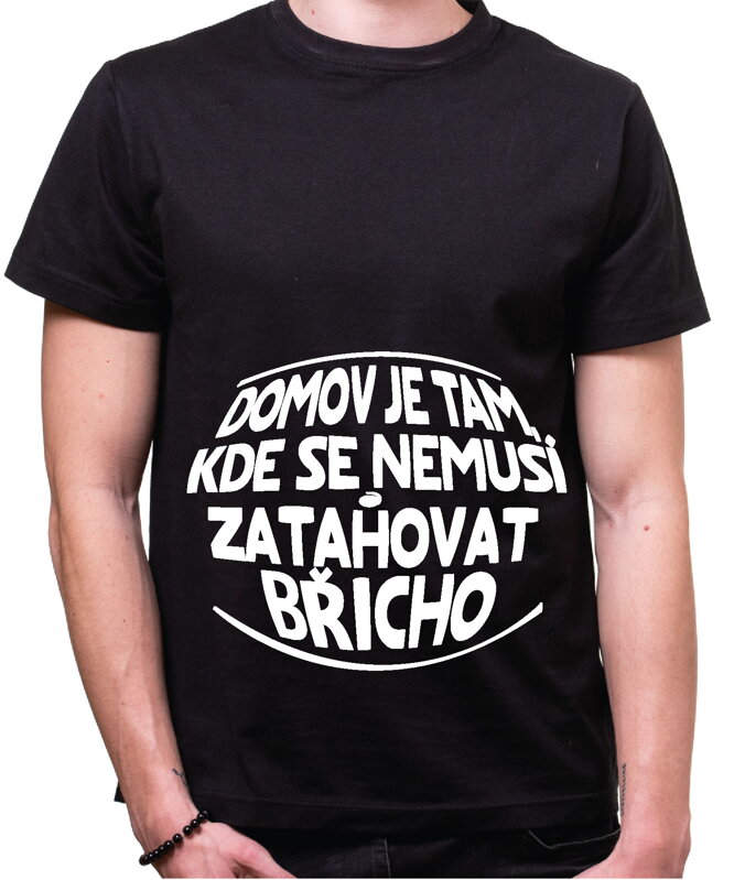 Vtipné tričko - Domov je tam, kde se nemusí zatahovat břicho Vtipné tričko - Domov je tam, kde se nemusí zatahovat břicho