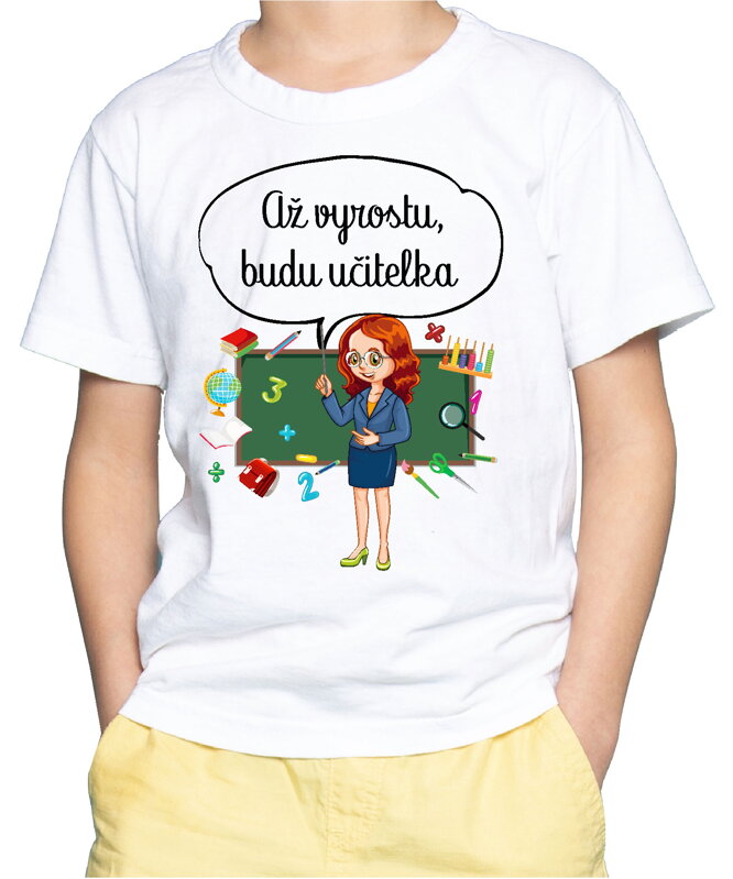 Dětské tričko - Až vyrostu, budu učitelka
