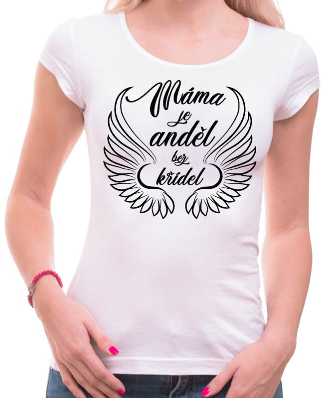 Dámske tričko - Máma je anděl bez křídel Dámske tričko - Máma je anděl bez křídel