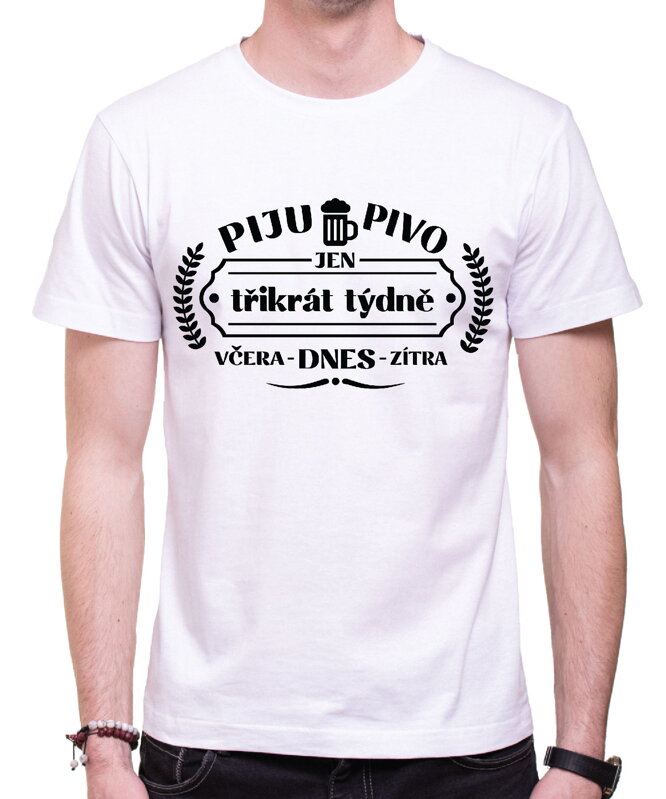 Pivní tričko - Piju pivo třikrát týdně Pivní tričko - Piju pivo třikrát týdně