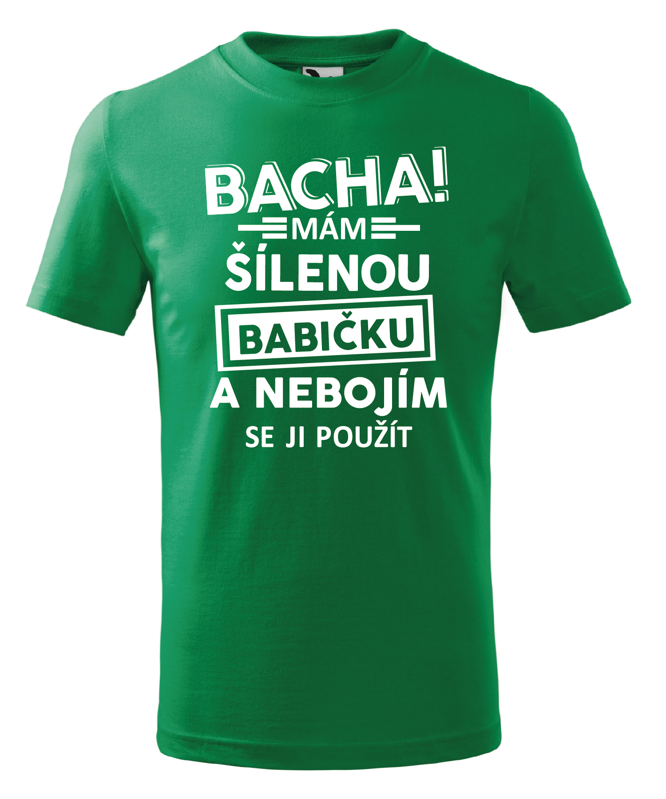 Dětské tričko - Bacha! mám šílenou babičku... Dětské tričko - Bacha! mám šílenou babičku...