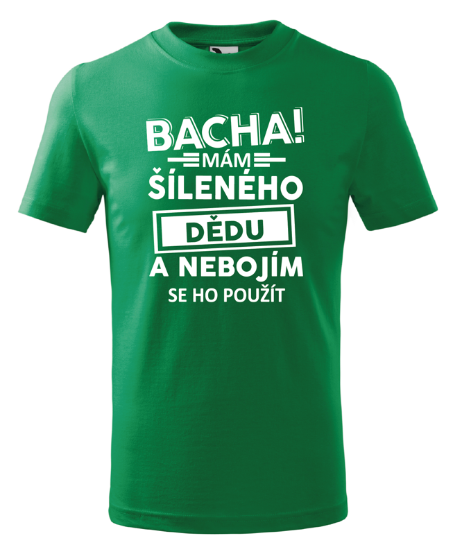 Dětské tričko - Bacha! Mám šíleného dědu... Dětské tričko - Bacha! Mám šíleného dědu...