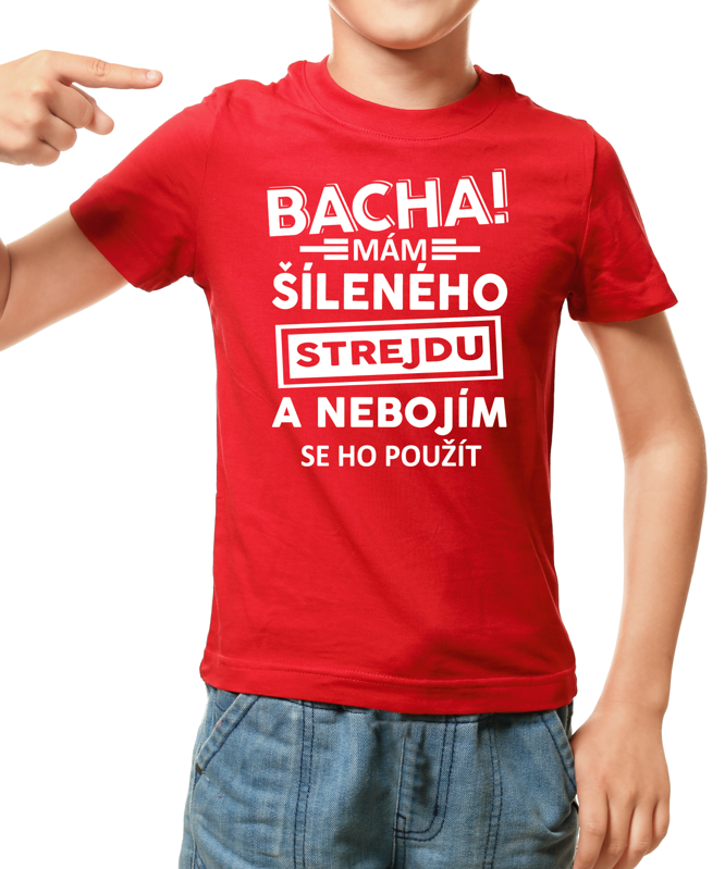 Dětské tričko - Bacha! Mám šíleného strejdu... Dětské tričko - Bacha! Mám šíleného strejdu...