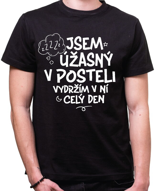 Vtipné tričko - Jsem úžasný/á v posteli