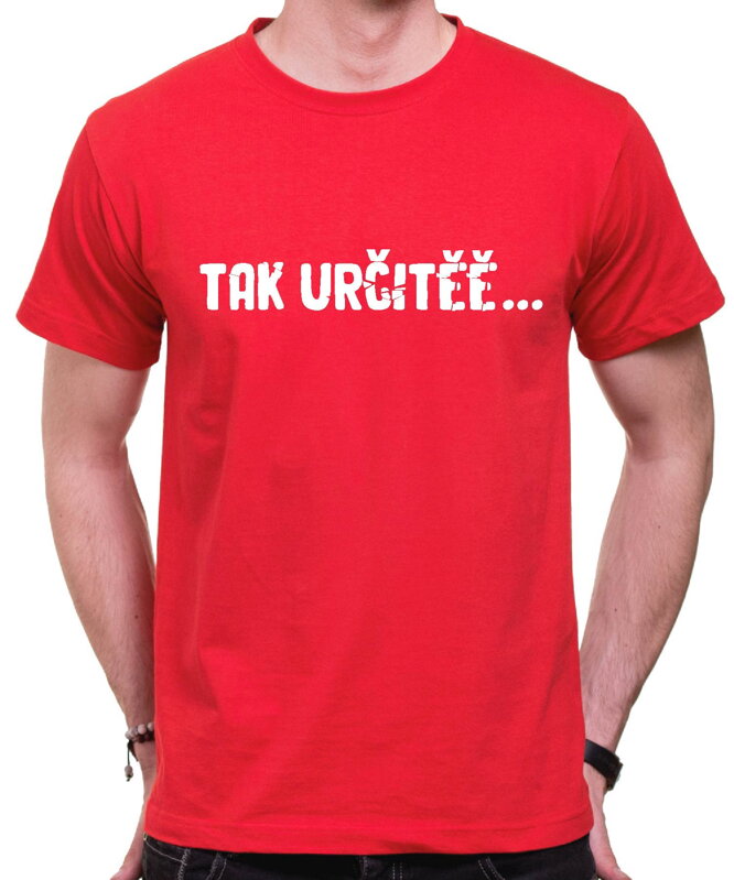 Vtipné tričko - Tak určitěě... Vtipné tričko - Tak určitěě...