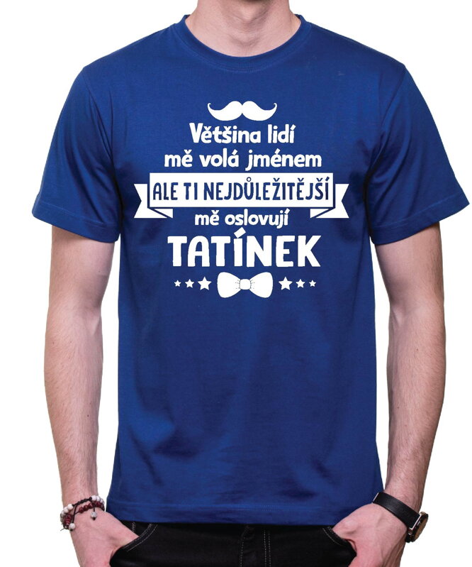 Pánske tričko - Ti nejdůležitější mě oslovují TATÍNEK