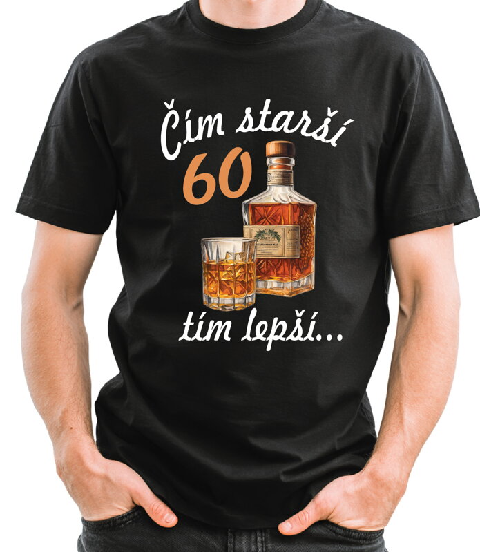 Narozeninové tričko - 60 - Čím starší, tím lepší Narozeninové tričko - 60 - Čím starší, tím lepší