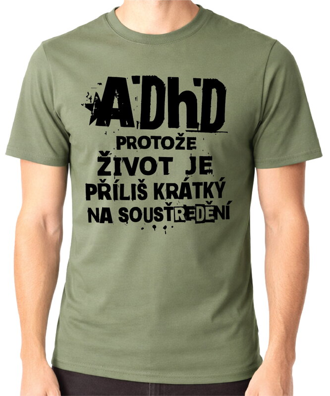 Tričko - ADHD – protože život je příliš krátký na soustředění