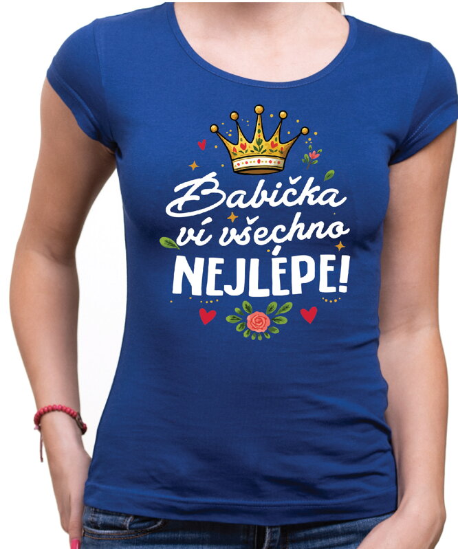 Dámske tričko - Babička ví všechno nejlépe! Dámske tričko - Babička ví všechno nejlépe!