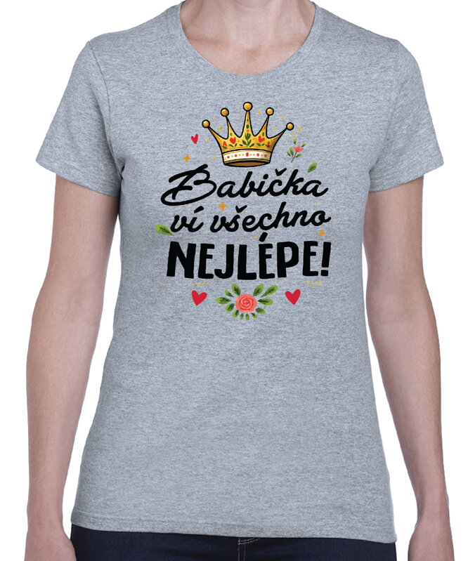 Dámske tričko - Babička ví všechno nejlépe! Dámske tričko - Babička ví všechno nejlépe!