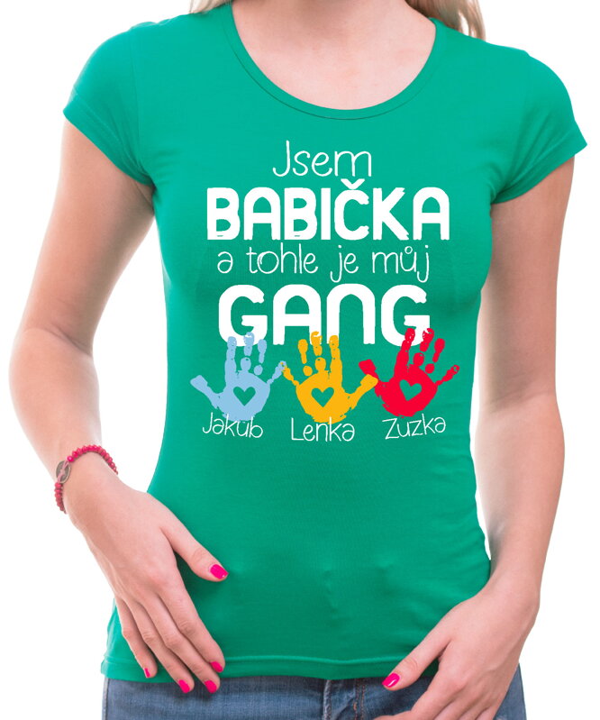 Dámské tričko - Jsem babička a tohle je můj gang + vl.jména Dámské tričko - Jsem babička a tohle je můj gang + vl.jména