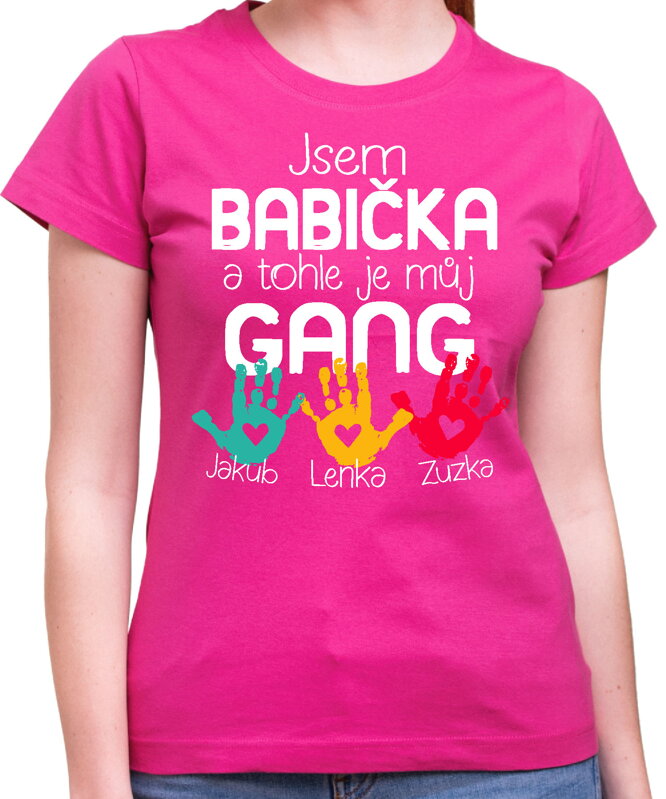 Dámské tričko - Jsem babička a tohle je můj gang + vl.jména Dámské tričko - Jsem babička a tohle je můj gang + vl.jména