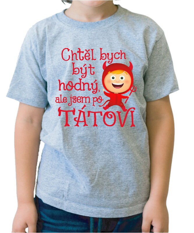 Dětské tričko - Chtěl bych být hodný, ale jsem po tátovi Dětské tričko - Chtěl bych být hodný, ale jsem po tátovi