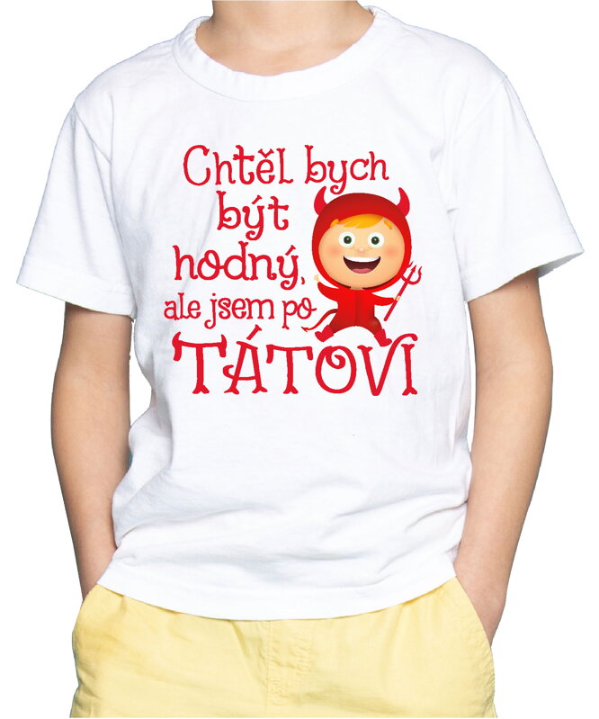 Dětské tričko - Chtěl bych být hodný, ale jsem po tátovi Dětské tričko - Chtěl bych být hodný, ale jsem po tátovi