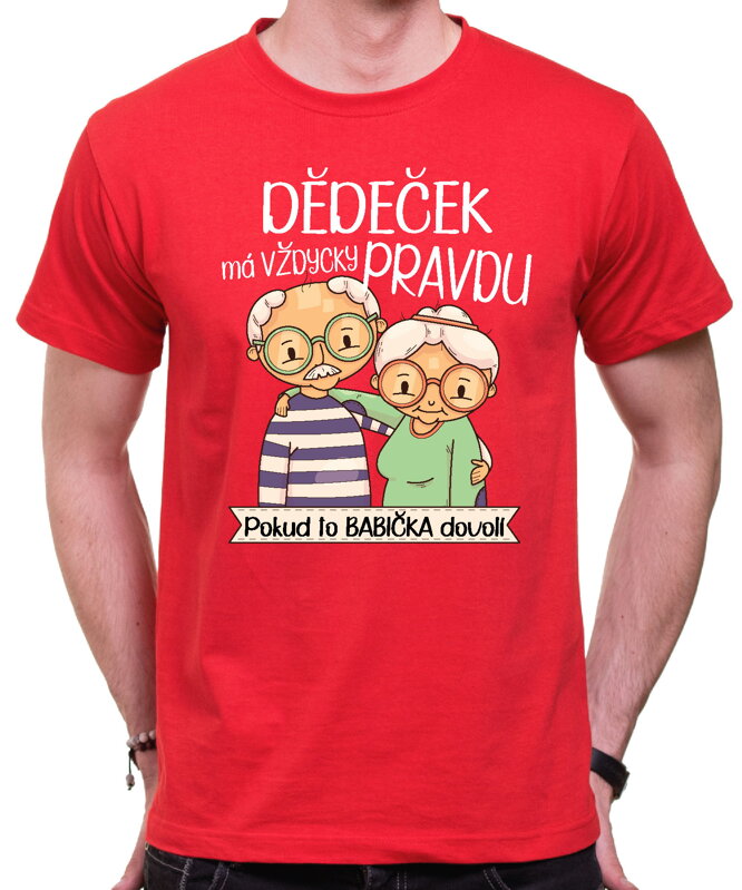Pánske tričko- Dědeček má vždycky pravdu Pánske tričko- Dědeček má vždycky pravdu