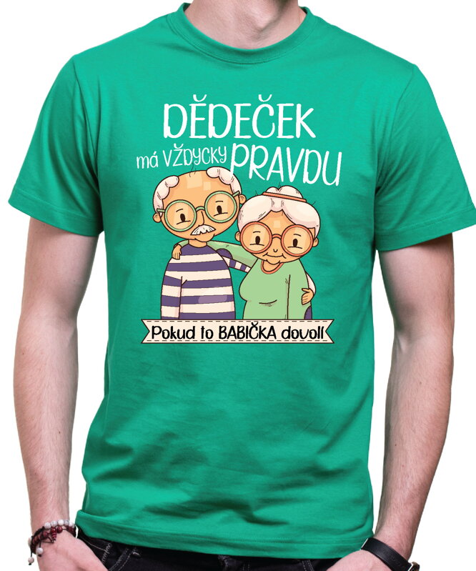 Pánske tričko- Dědeček má vždycky pravdu Pánske tričko- Dědeček má vždycky pravdu