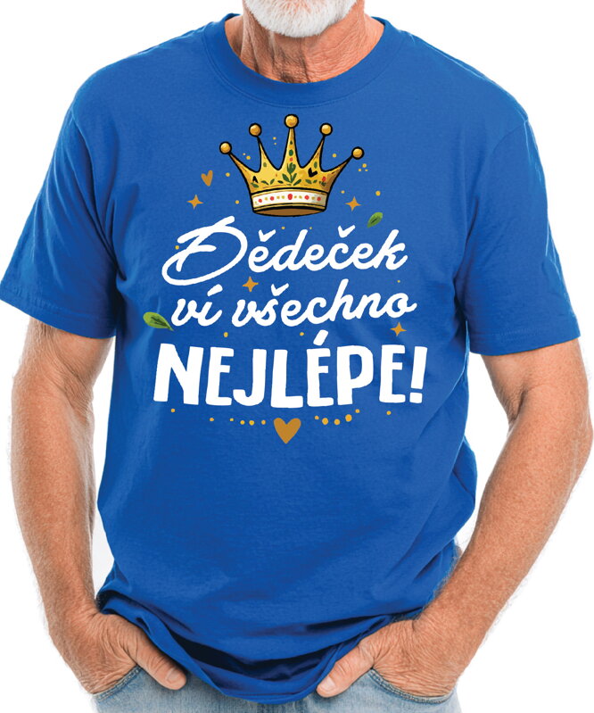 Pánske tričko - Dědeček ví všechno nejlépe! Pánske tričko - Dědeček ví všechno nejlépe!