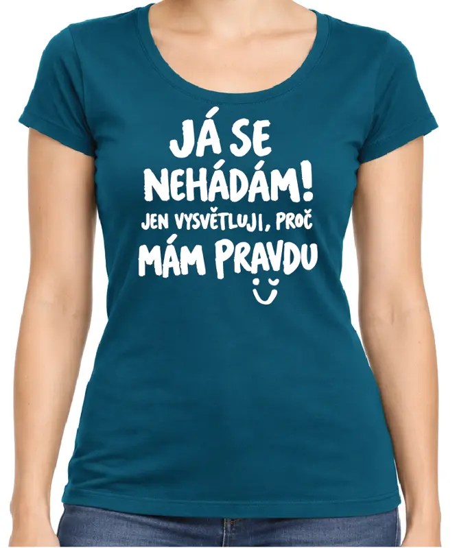 Tričko - Tričko Já se nehádám! Jen vysvětluji, proč mám pravdu