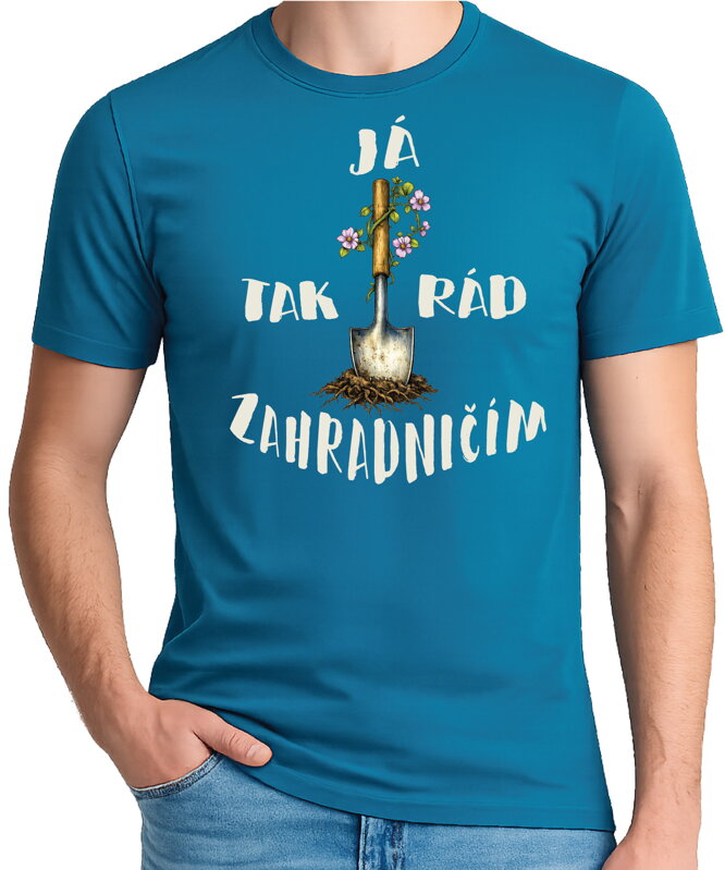 Tričko - Já tak rád/ráda zahradničím
