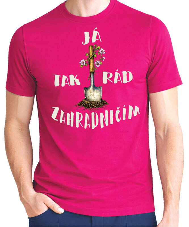 Tričko - Já tak rád/ráda zahradničím