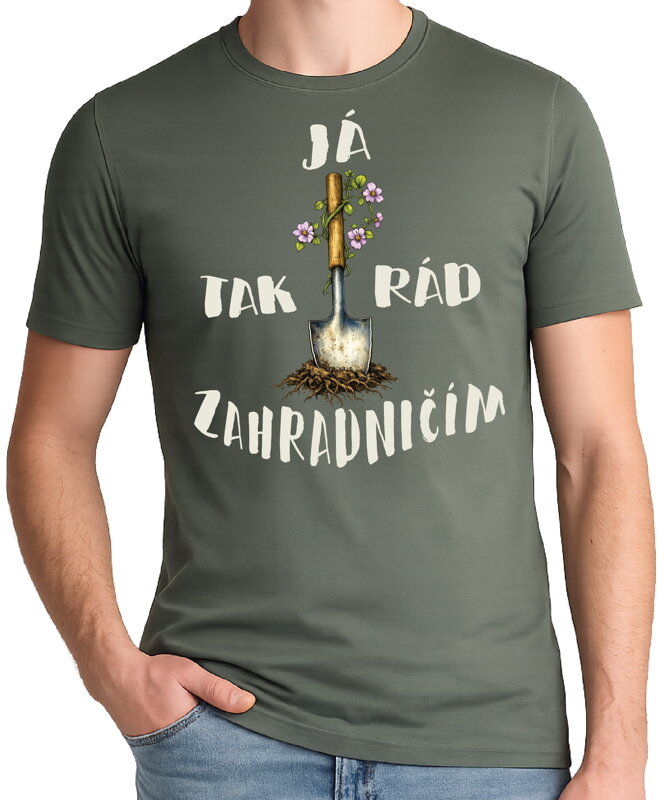 Tričko - Já tak rád/ráda zahradničím