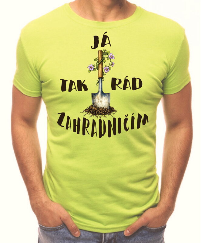 Tričko - Já tak rád/ráda zahradničím