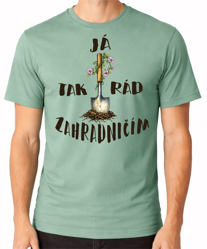 Tričko - Já tak rád/ráda zahradničím