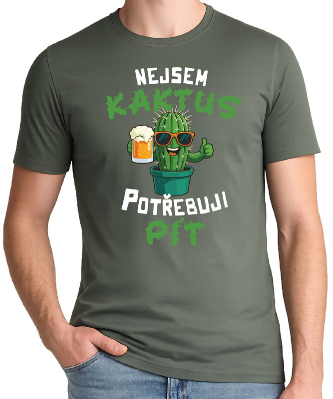 Tričko - Nejsem kaktus, potřebuju pít