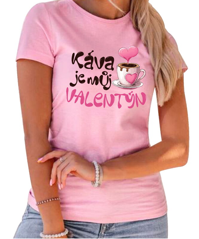 Tričko - Káva je můj Valentýn Tričko - Káva je můj Valentýn