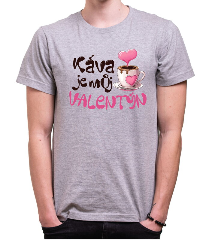 Tričko - Káva je můj Valentýn Tričko - Káva je můj Valentýn