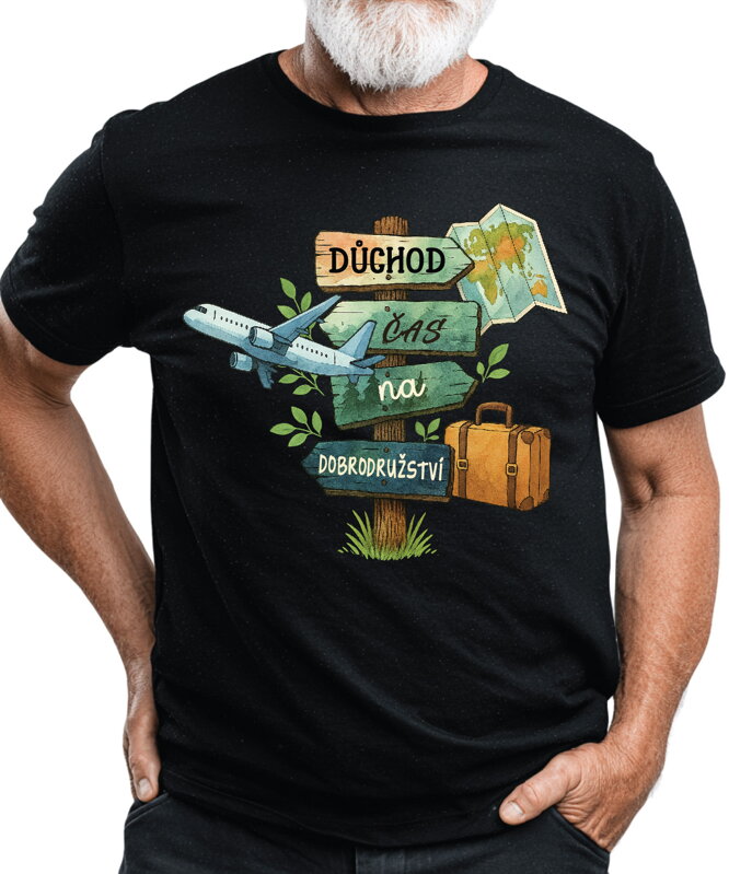 Tričko - Důchod – čas na dobrodružství Tričko - Důchod – čas na dobrodružství