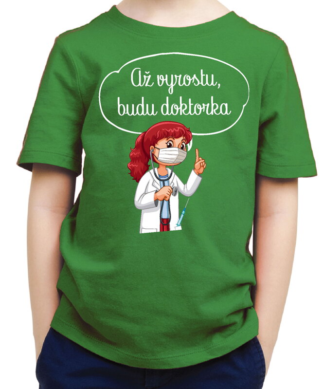 Dětské tričko - Až vyrostu, budu doktorka Dětské tričko - Až vyrostu, budu doktorka