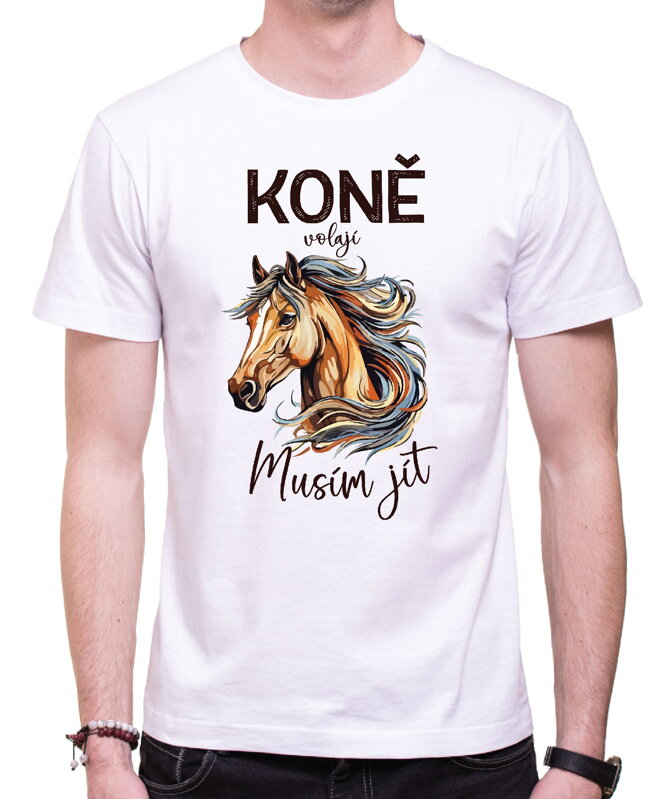 Tričko - KONĚ volají, musím jít Tričko - KONĚ volají, musím jít