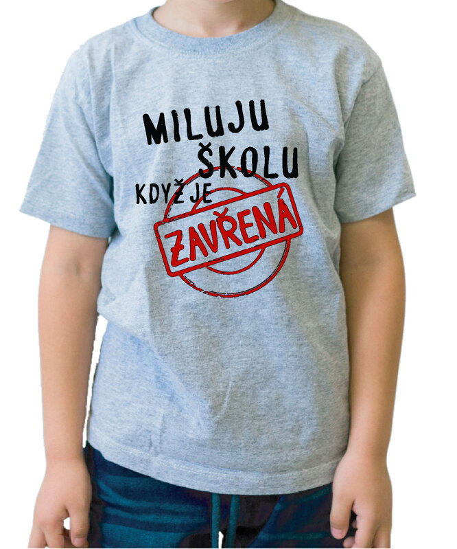 Dětské tričko - Miluju školu, když je zavřená Dětské tričko - Miluju školu, když je zavřená