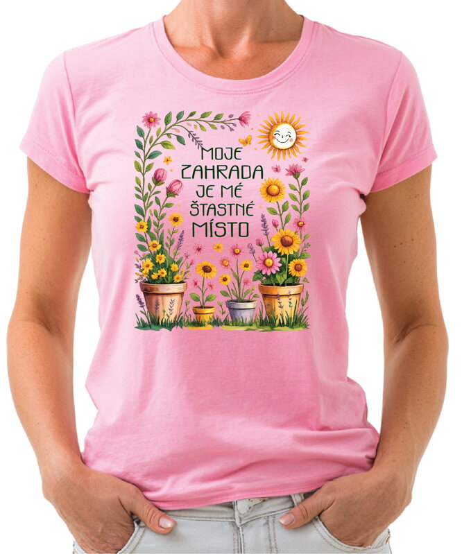 Tričko - Moje zahrada je mé šťastné místo