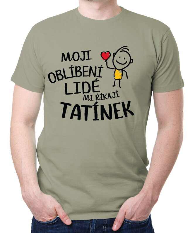 Pánske tričko - Moji oblíbení lidé mi říkají TATÍNEK