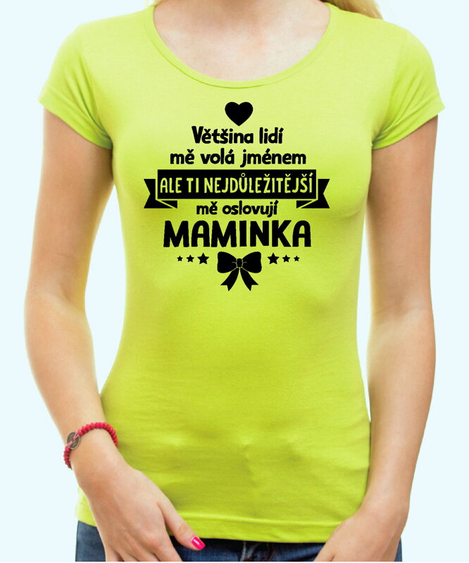 Dámske tričko - Ti nejdůležitější mě oslovují maminka