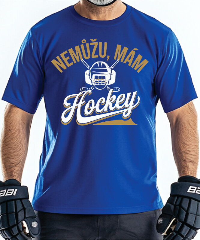 Tričko - Nemůžu, mám hockey Tričko - Nemůžu, mám hockey