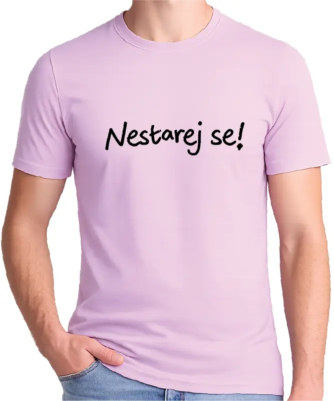 Tričko - Nestarej se!