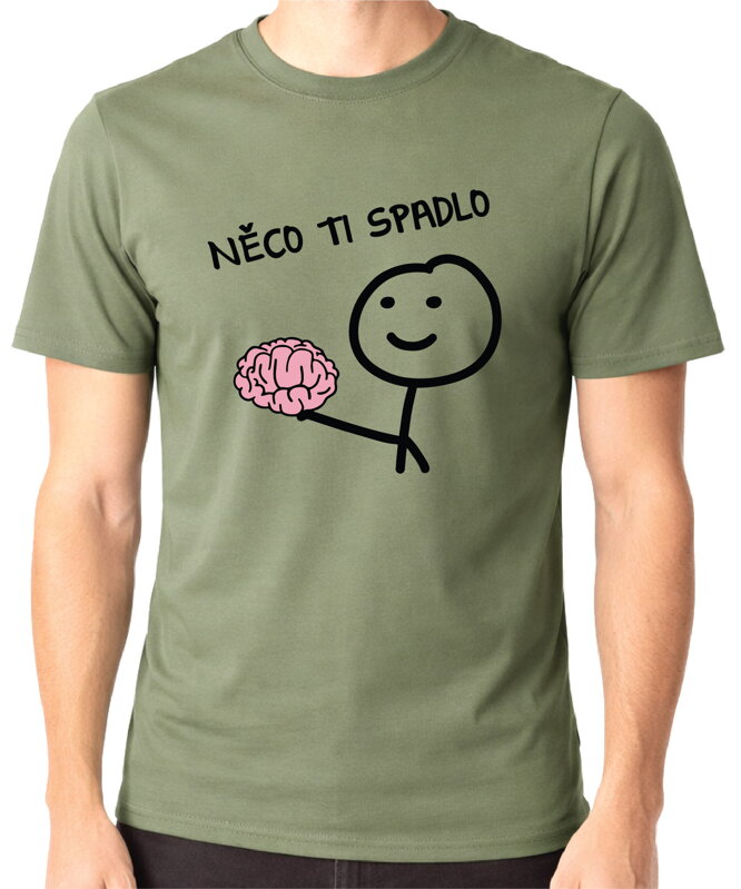 Tričko - Něco ti spadlo
